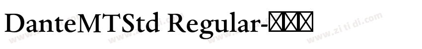 DanteMTStd Regular字体转换 DanteMTStd Regular字体转换